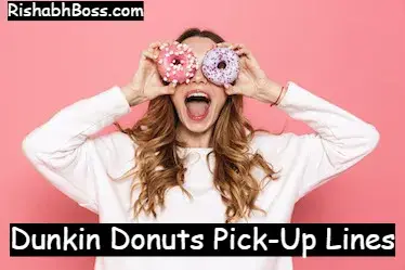 Funny Dunkin Donuts Pick-Up Lines