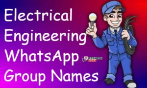 Electrical Engineering WhatsApp Group Names