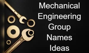 Mechanical Engineering Group Names Ideas