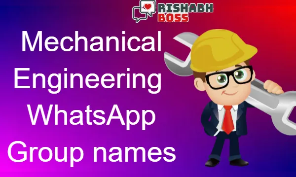 Mechanical Engineering WhatsApp group names ideas