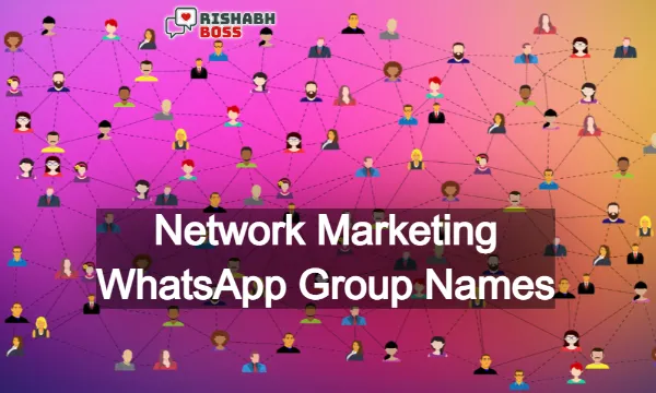 Network Marketing WhatsApp Group Names