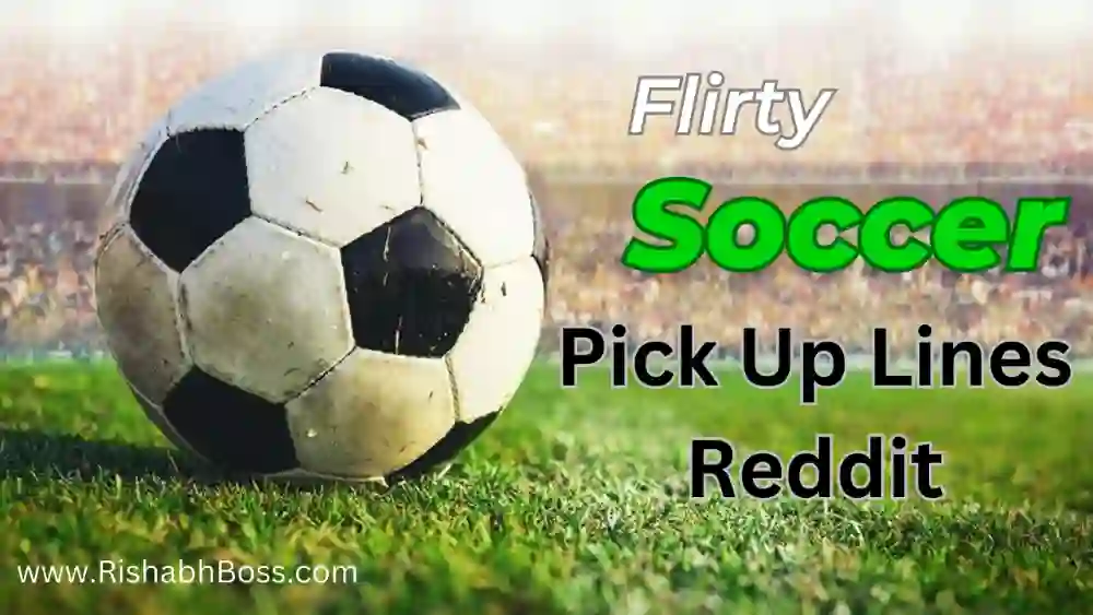 Flirty Soccer Pick Up Lines Reddit