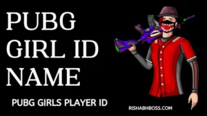 PUBG Girl ID Name and Number